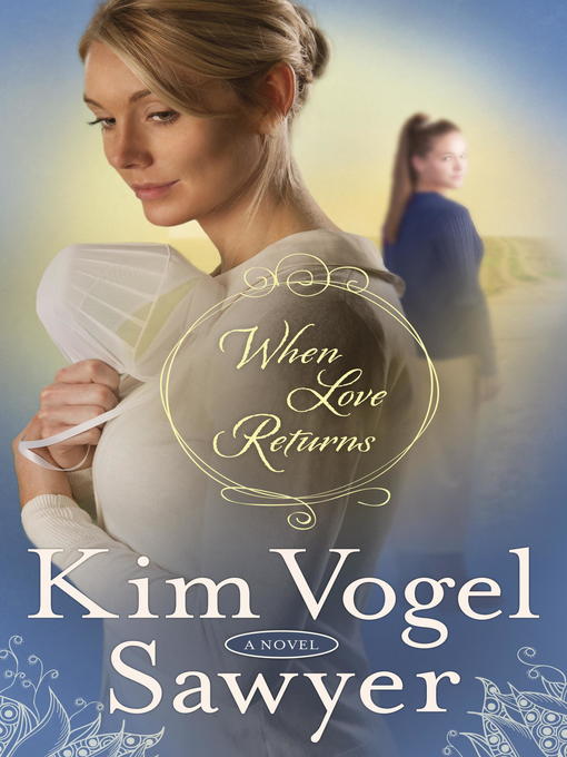 Title details for When Love Returns by Kim Vogel Sawyer - Wait list